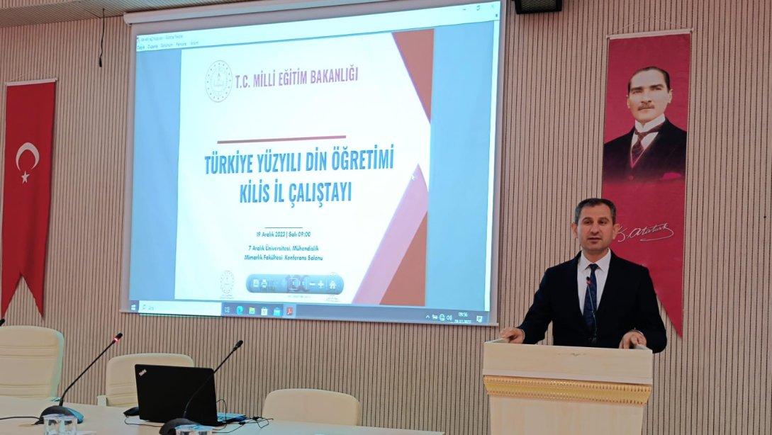Türkiye Yüzyılı Din Öğretimi Kilis İl Çalıştayı Gerçekleştirildi